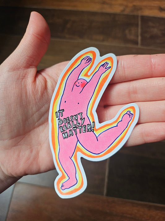 It Doesn’t Really Matter! Waterproof Sticker