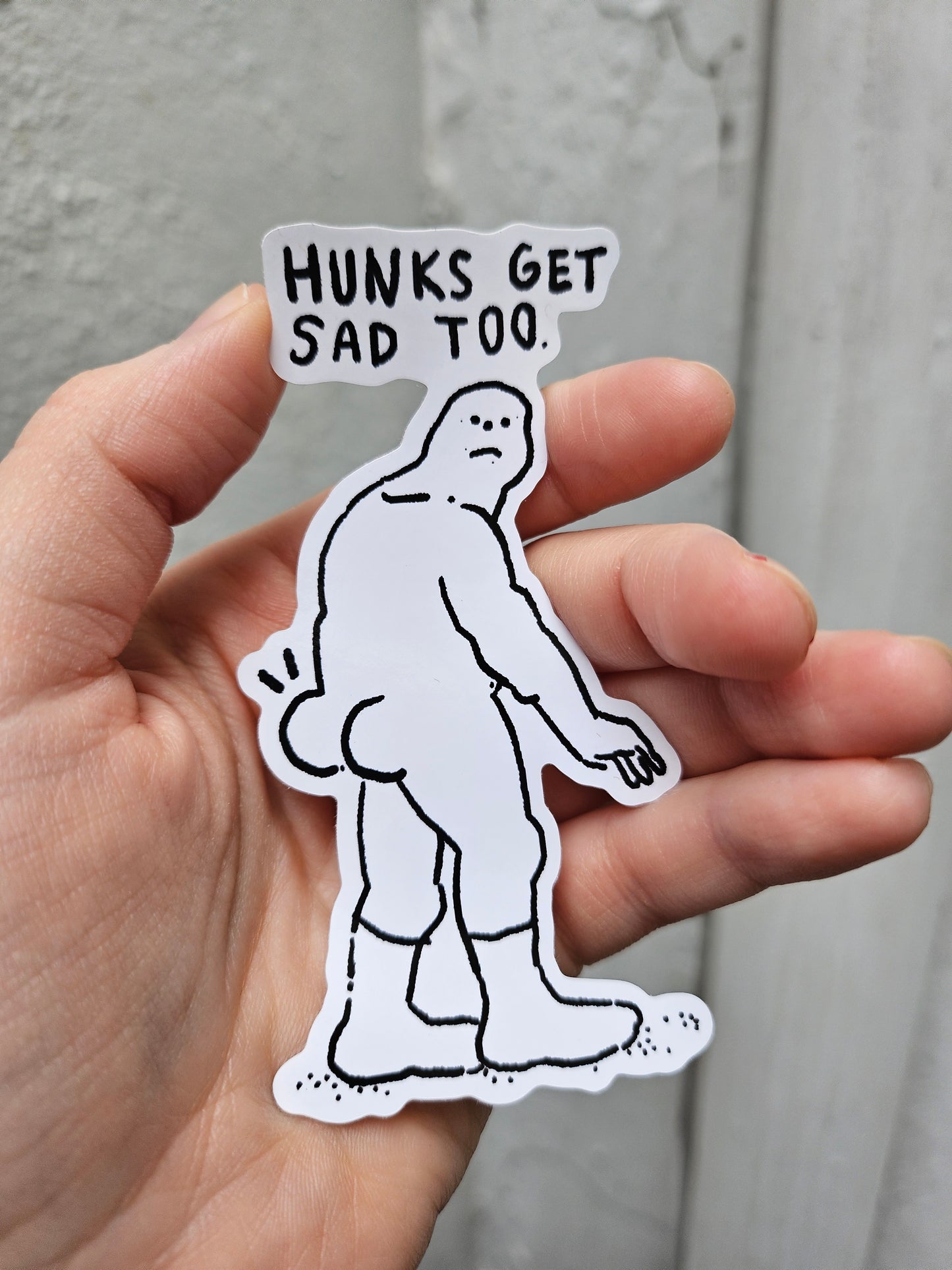 Hunks Get Sad Too Sticker