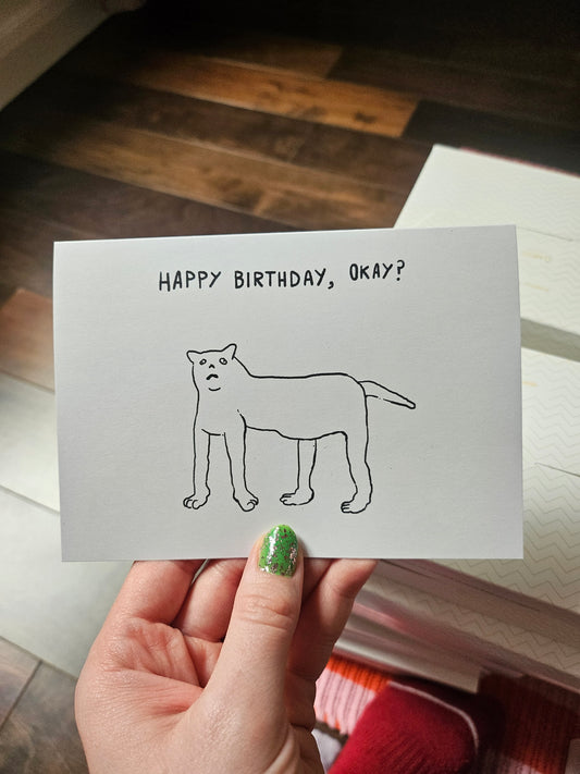 Happy Birthday, Okay? A6 Card